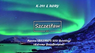 K-391 & RØRY - Aurora (BR3NVIS 2021 Bootleg)(Szczesław Extreme BassBoosted)