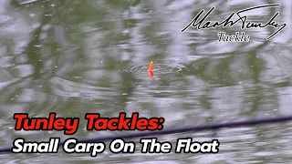 Tunley Tackles: Small Carp on the Float