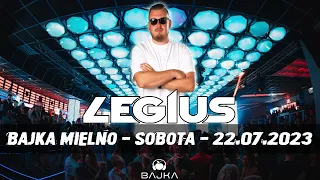 LEGIUS @ BAJKA MIELNO - Sobota 22.07.2023 - LIVE MIX