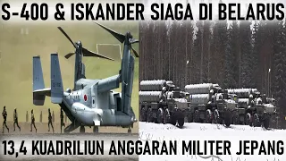 ANGGARAN MILITER JEPANG TAHUN DEPAN Rp13,4 KUADRILIUN, S-400 DAN RUDAL ISKANDER SIAGA DI BELARUS