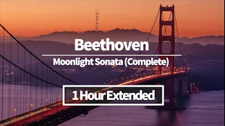 Beethoven - Moonlight Sonata (complete), 1 Hour Extended