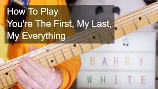 'You're The First, The Last, My Everything' Barry White Guitar Lesson