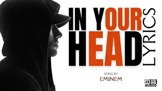 In Your Head - Eminem [Lyrics}