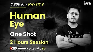 Human Eye in One Shot | 2 Hours Session | Class 10 CBSE 2023 | Abhishek Sir @VedantuClass910