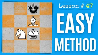 Chess Lesson # 47: Checkmate With Bishop And Knight (easy method)