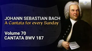 J.S. Bach: Es wartet alles auf dich, BWV 187 - The Church Cantatas, Vol. 70