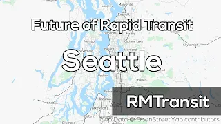 The Future of Rapid Transit in Seattle