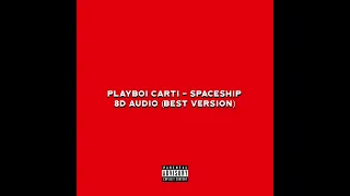 Playboi Carti - Spaceship 8D Audio (Best Version)