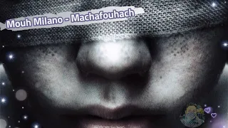 Mouh Milano - Machafouhach (Lyrics)
