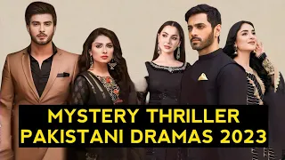 Top 10 Mystery Thriller Pakistani Dramas 2023