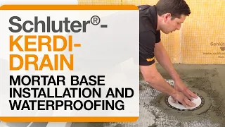 How to install the Schluter®-KERDI-DRAIN with a Mortar Base and Waterproofing