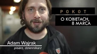 Adam Wajrak na 8 marca