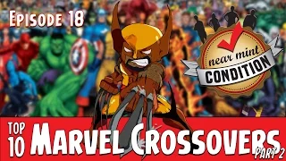 Episode 18: Top 10 Marvel Comics Crossovers, Part 2