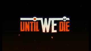 Ghost Plays: Until We Die [Part 3]