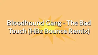 Bloodhound Gang - The Bad Touch (HBz Bounce Remix)