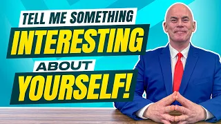 TELL ME SOMETHING INTERESTING ABOUT YOURSELF! (3 Brilliant Example Answers!)