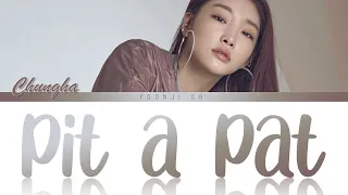 Chungha (청하) - Pit-A-Pat (두근두근) Lyrics [Color Coded Han/Rom/Eng]