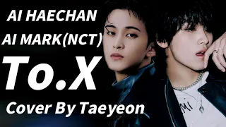 [ AI Cover ] Mark & Haechan (NCT) - To.X (Taeyeon)