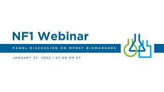 NF1 Panel Discussion On MPNST Biomarkers