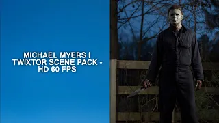 Michael Myers | Twixtor Scene Pack - HD | 1080p 60 FPS