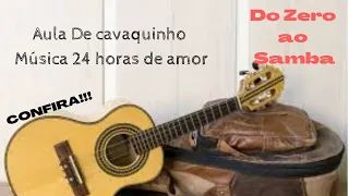 Vídeo Aula da Música 24 horas de amor (grupo Exalta Samba) de Maneira simplificada.