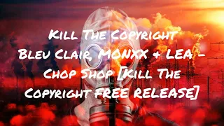 ☢️🎶[No Copyright Music] Bleu Clair, MONXX & LEA - Chop Shop [Kill The Copyright FREE RELEASE]