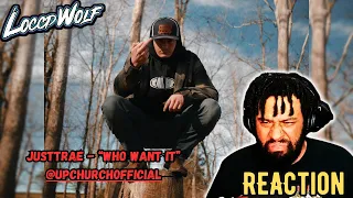 JustTrae - “Who Want It” @UpchurchOfficial | REACTION