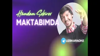 📹 Hamdam Sobirov - Maktabimda (Karaoke version)