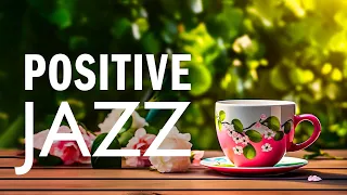 Happy Morning Spring Jazz - Stress Relief of Relaxing Jazz Instrumental Music & Positive Bossa Nova