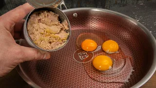 Simply add canned tuna to the eggs. The result will surprise you.