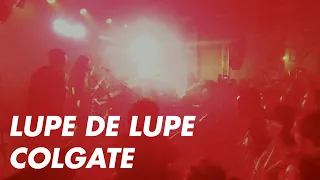 Lupe de Lupe - Colgate ao vivo no Balaclava Fest