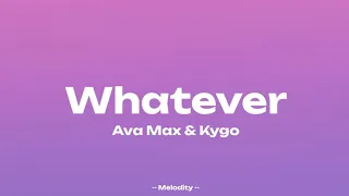 Ava Max & Kygo - Whatever ( Lyrics )