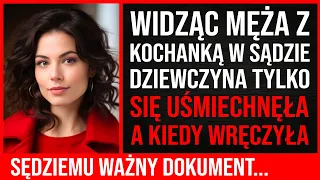 Widząc Męża Z Kochanką W Sądzie, Dziewczyna Tylko Się Uśmiechnęła. A Kiedy Wyjęła Ważny Dokument...