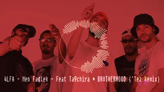 4LFA - Men Fadlek - Feat.Ta9chira & BROTHERHOOD ('Tez Remix)