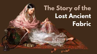 The story of the lost ancient fabric
