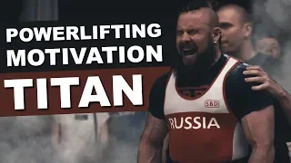 TITAN - POWERLIFTING MOTIVATION 2019