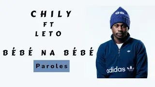 Chily feat Leto - Bébé Na Bébé Paroles（Lyrics）