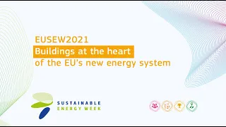 EUSEW2021 | Buildings at the heart of the EU’s new energy system