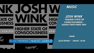 MUSIC: Josh Wink - Higher State Of Consciousness (Adana Twins Remix Two)