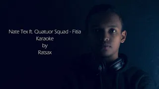 Nate Tex feat Quartor Squad in Fitia (karaoke by Ratsax)