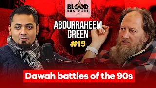 Abdurraheem Green | Dawah battles of the 90s | Blood Brothers #19