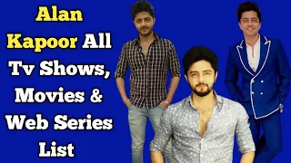 Alan Kapoor All Tv Serials List || Full Filmography || All Web Series List || Niyati...