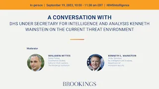 DHS Under Secretary for Intelligence and Analysis Kenneth Wainstein: Current threat environment