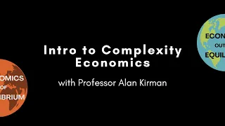 Intro to Complexity Economics with Professor Alan Kirman