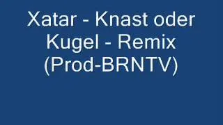 Xatar - Knast Oder Kugel - Remix (Prod. by BRNTV)