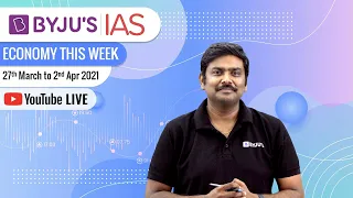 Economy This Week | Period: 27th March to 2nd April 2021 | UPSC CSE