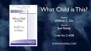 WHAT CHILD IS THIS? - William C. Dix & Joel Raney