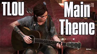 Ellie Plays The Last Of Us Main Theme by Gustavo Santaolalla - Part 2 Guitar