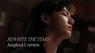 [愛 Cover] Rewrite the Stars - Jungkook's Version