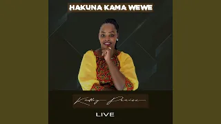 HAKUNA KAMA WEWE (Live)